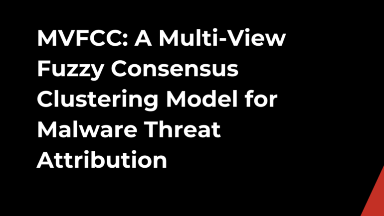MVFCC: A Multi-View Fuzzy Consensus Clustering Model for Malware Threat Attribution